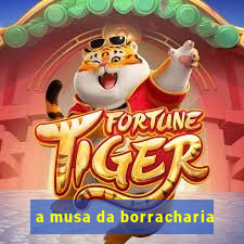 a musa da borracharia